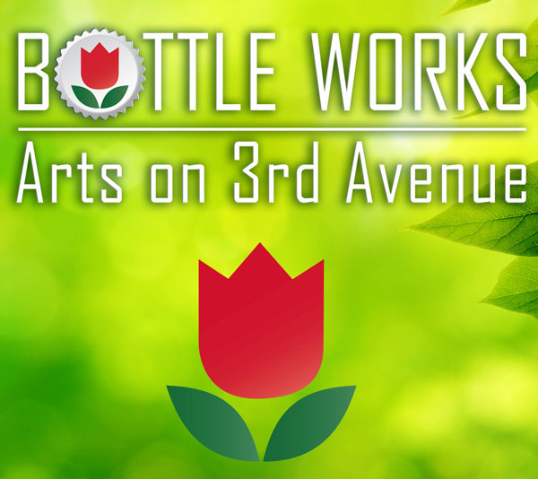 BOTTLE WORKS Arts on Third Avenue