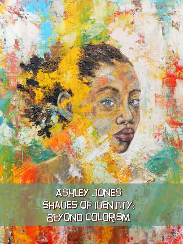 Ashley Jones: Shades of Identity